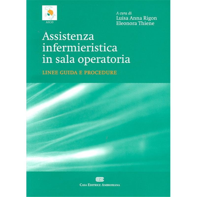 ASSISTENZA INFERMIERISTICA IN SALA OPERATORIA Linee guida e procedure